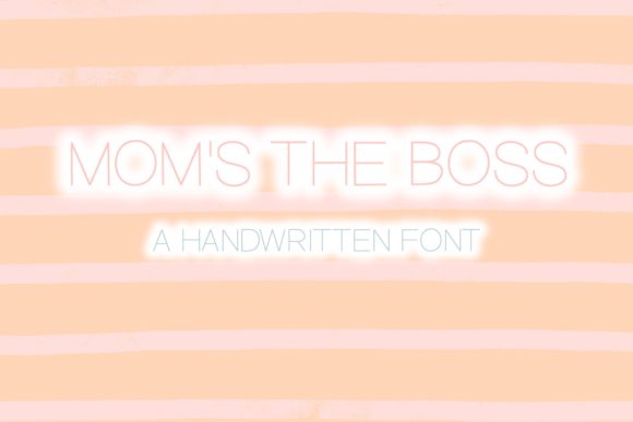 Mom s the Boss: A Handwritten Font for Editorial Design